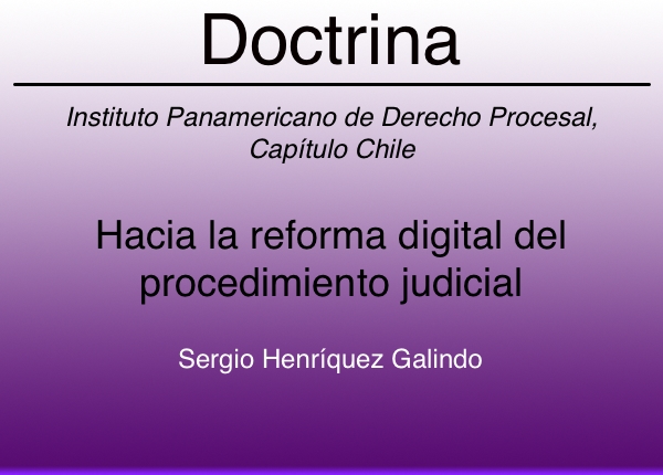 Hacia la reforma digital del procedimiento judicial - Sergio Henríquez Galindo